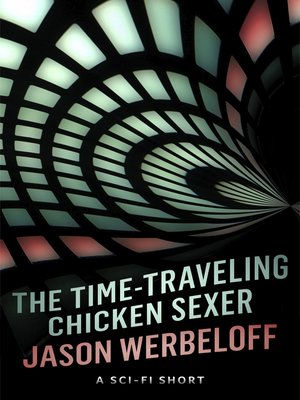 cover image of The Time-Traveling Chicken Sexer